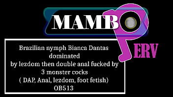 Brazilian nymph bianca dantas dominated by lezdom then double anal fucked by 3 monster cocks dap anal 3on1 lezdom foot fetish 0% pussy ob513
