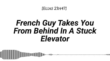 M4f french guy takes you from behind in a stuck elevator real french accent emotional kissing rubbing with our clothes on whispers in your ear slow burn dirty talking