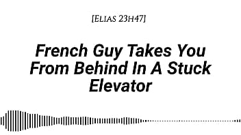 M4f french guy takes you from behind in a stuck elevator real french accent emotional kissing rubbing with our clothes on whispers in your ear slow burn dirty talking