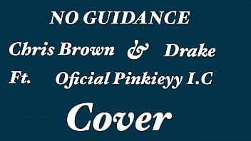No guidance chris brown drake {ft pink ice cream k} {ft oficial pinkieyy i c e} cover