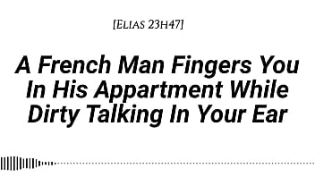 Audio m4f real french accent a french man fingers you in his apartment while dirty talking in your ear fingering wet sounds wet sounds male voice dirty talk moaning in french