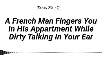 Audio m4f real french accent a french man fingers you in his apartment while dirty talking in your ear fingering wet sounds wet sounds male voice dirty talk moaning in french