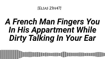 Audio m4f real french accent a french man fingers you in his apartment while dirty talking in your ear fingering wet sounds wet sounds male voice dirty talk moaning in french