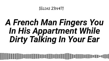 Audio m4f real french accent a french man fingers you in his apartment while dirty talking in your ear fingering wet sounds wet sounds male voice dirty talk moaning in french