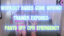 Workout Babes Gone Wrong! Trainer Exposed: Pants Off CPR Emergency