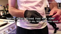Baking Bread: Gloved Food Porn ASMR