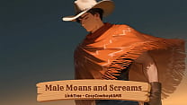 Male Moans and Screams