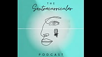 Sextracurricular Podcast - Episode 1 (Snippet)