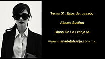 Echoes of the Past - Dayana De La Franja. Track 01, Álbum: Dreams. Year 2025