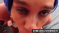 HD Step Dad Entered My Bed Room For Quick Point Of View Ejaculating Cumshot Blowjob, Slender Busty Hot Ebony Step Daughter Sheisnovember Big Saggy Titties And Erect Brown Areolas Out During Oral Sex, Naked While Kneeling By Msnovember
