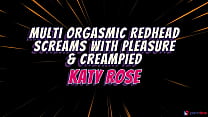 Multi orgasmic redhead Katy Rose screams w pleasure
