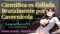 Cavernícola Folla Duro a Científica - Audio Asmr Ficticio Roleplay - GrauntRacer91