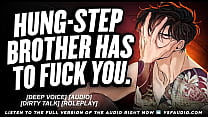 Hung Step-Brother HAS to Fuck You... | Audio Roleplay | Men Moaning ASMR