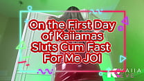 On the First Day of Kaiiamas Sluts Cum Fast For Me JOI