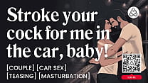 Couple’s Road Trip Turns into Car Sex – Teasing & Masturbation - ASMR Porn Audio Roleplay Story