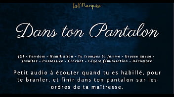 Dans ton pantalon joi femdom audio
