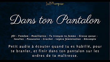 Dans ton pantalon joi femdom audio