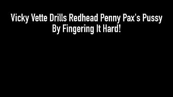 Vicky vette drills redhead penny pax's pussy by fingering it hard