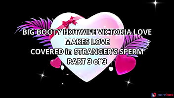 Big booty hotwife victoria june makes love covered in stranger's sperm