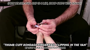 Thumb cuff bondage fingernail clipping in the van