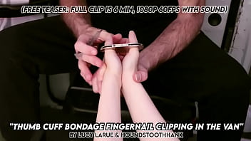 Thumb cuff bondage fingernail clipping in the van