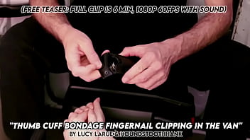 Thumb cuff bondage fingernail clipping in the van