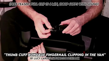 Thumb cuff bondage fingernail clipping in the van