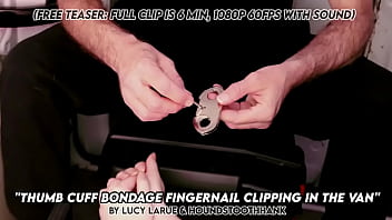 Thumb cuff bondage fingernail clipping in the van