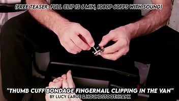 Thumb cuff bondage fingernail clipping in the van