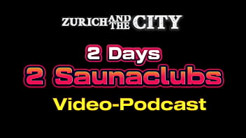 2 days in 2 swiss saunaclubs – xxx podcast