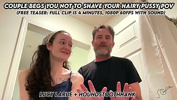 Couple begs you not to shave your hairy pussy pov