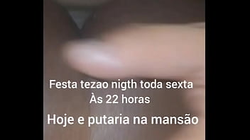 E hoje festa tezao nigth toda sexta feira às 22 horas na mansão de belford roxo rua messias de souza 290 e putaria na m