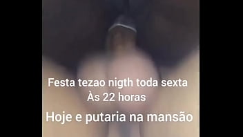 E hoje festa tezao nigth toda sexta feira às 22 horas na mansão de belford roxo rua messias de souza 290 e putaria na m