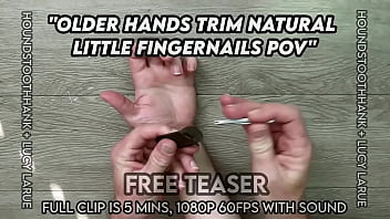 Older Hands Trim Natural Little Fingernails Pov thumbnail