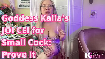Goddess kaiia's joi cei for small prove it
