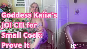 Goddess kaiia's joi cei for small prove it
