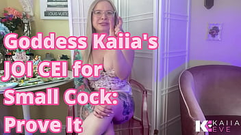 Goddess kaiia's joi cei for small prove it