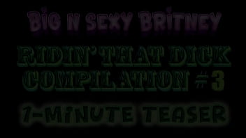 Big n sexy britney ridin’ that dick compilation vol 3 she loves to fuck all day long amateur pov porn 1 minute teaser video