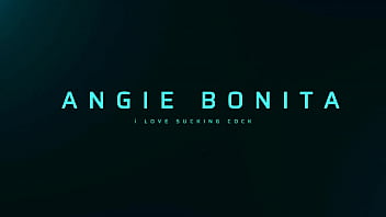Angie bonita blowjob sneak peek Angie bonita blowjob sneak peek