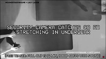 Security camera catches co ed stretching in underwear