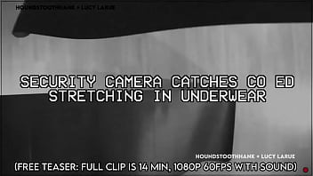 Security camera catches co ed stretching in underwear