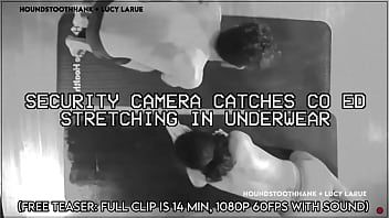 Security camera catches co ed stretching in underwear