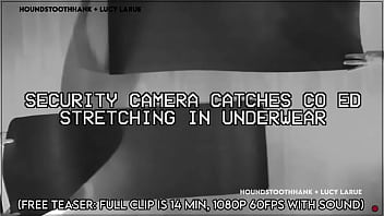Security camera catches co ed stretching in underwear
