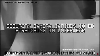 Security camera catches co ed stretching in underwear