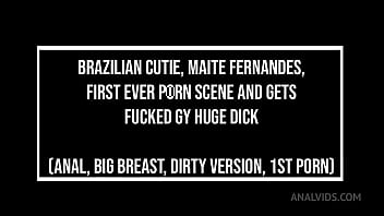 Brazilian cutie maite fernandes first ever porn scene and gets fucked huge dick anal censored version big natural br