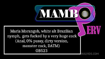 Maria morangoh white alt brazilian nymph gets fucked by a very huge cock anal 0% pussy dirty version monster cock
