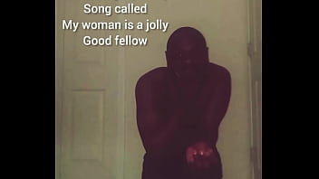 Updating and perfecting my woman is a jolly good fellow