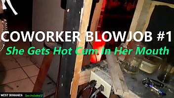 Coworker blowjob #1 she gets hot cum in her mouth