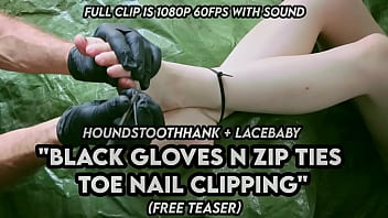 Black gloves n zip ties toe nail clipping