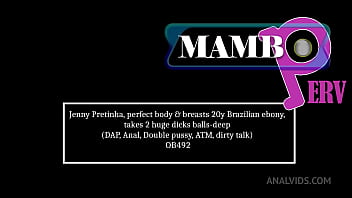 Jenny pretinha perfect body & breasts 20y brazilian ebony takes 2 huge dicks balls deep dap anal dp double puss